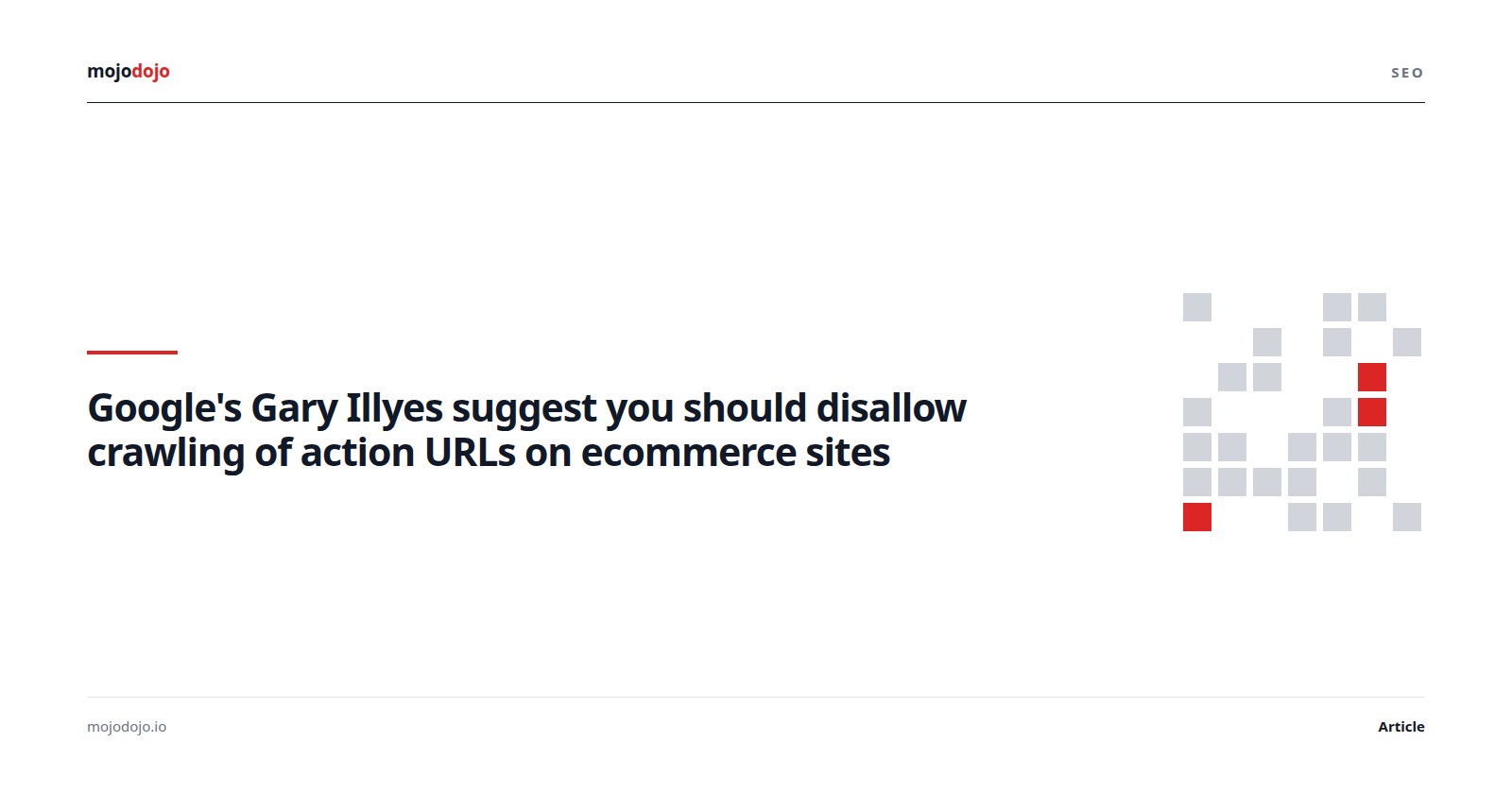 Google's Gary Illyes suggest you should disallow crawling of action URLs on ecommerce sites